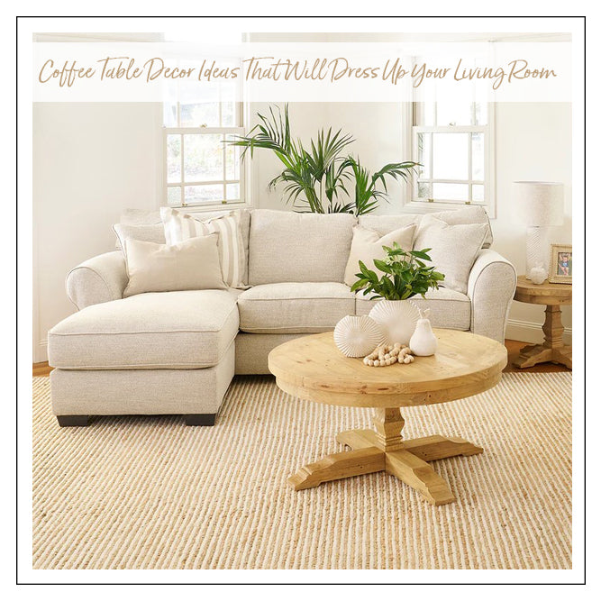 Coffee Table Decor Ideas That Will Dress Up Your Living Room